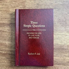 Three Simple Questions: Knowing the God of Love, Hope, and Purpose by Rueben Job