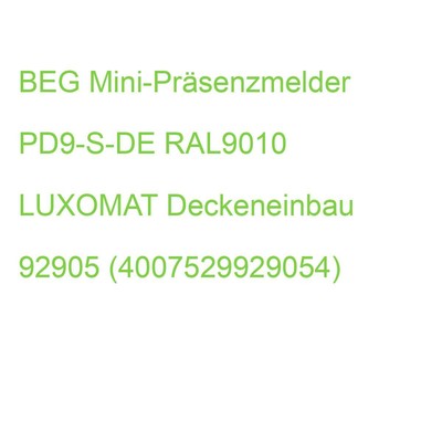 BEG Mini-Präsenzmelder PD9-S-DE RAL9010 LUXOMAT Deckeneinbau 92905 (400752992905
