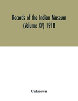 Unknown | Records Of The Indian Museum (Volume Xv) 1918 | Taschenbuch | Englisch