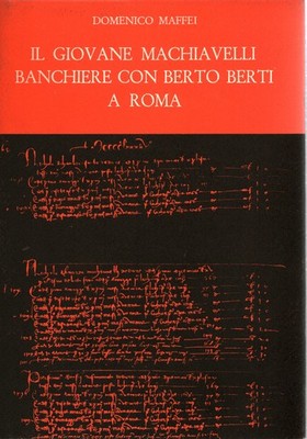 Il giovane Machiavelli banchiere con Berto Berti a Roma - Domenico Maffei [1973]