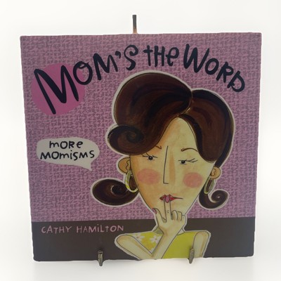 Mom s the Word More Momisms by Cathy Hamilton Hardcover Book Funny Quotes