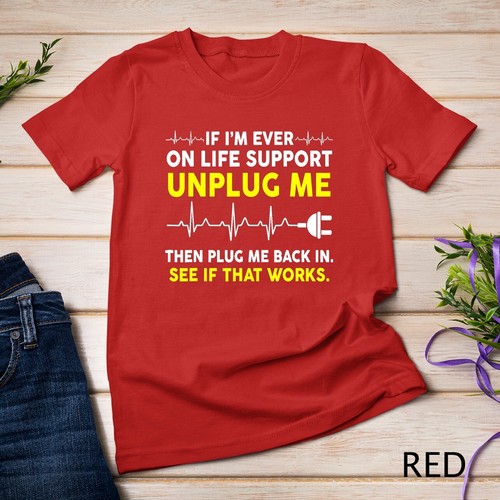 Divertida Camiseta Geek de Computadora - If I'm Ever On Life Support Camiseta Unisex - Imagen 10 de 15