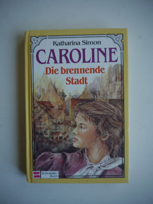 Caroline : Die brennende Stadt - Katharina Simon