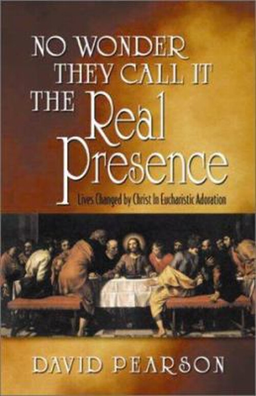 No Wonder They Call It the Real Presence : Lives Changed by Chris