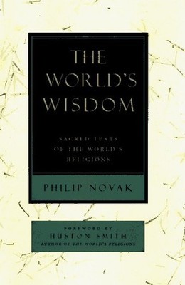 The World's Wisdom: Sacred Texts of t..., Novak, Philip