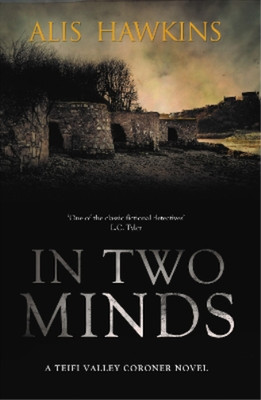 In Two Minds: Teifi Valley Coroner 2, Alis Hawkins, Used; Good Book
