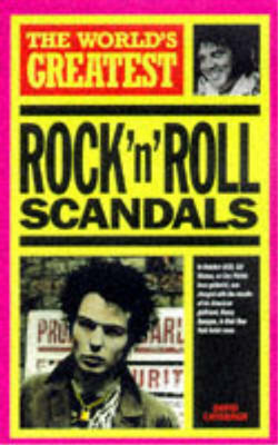 The World's Greatest Rock 'n' Roll Scandals, David Cavanagh, Used; Very Good Boo