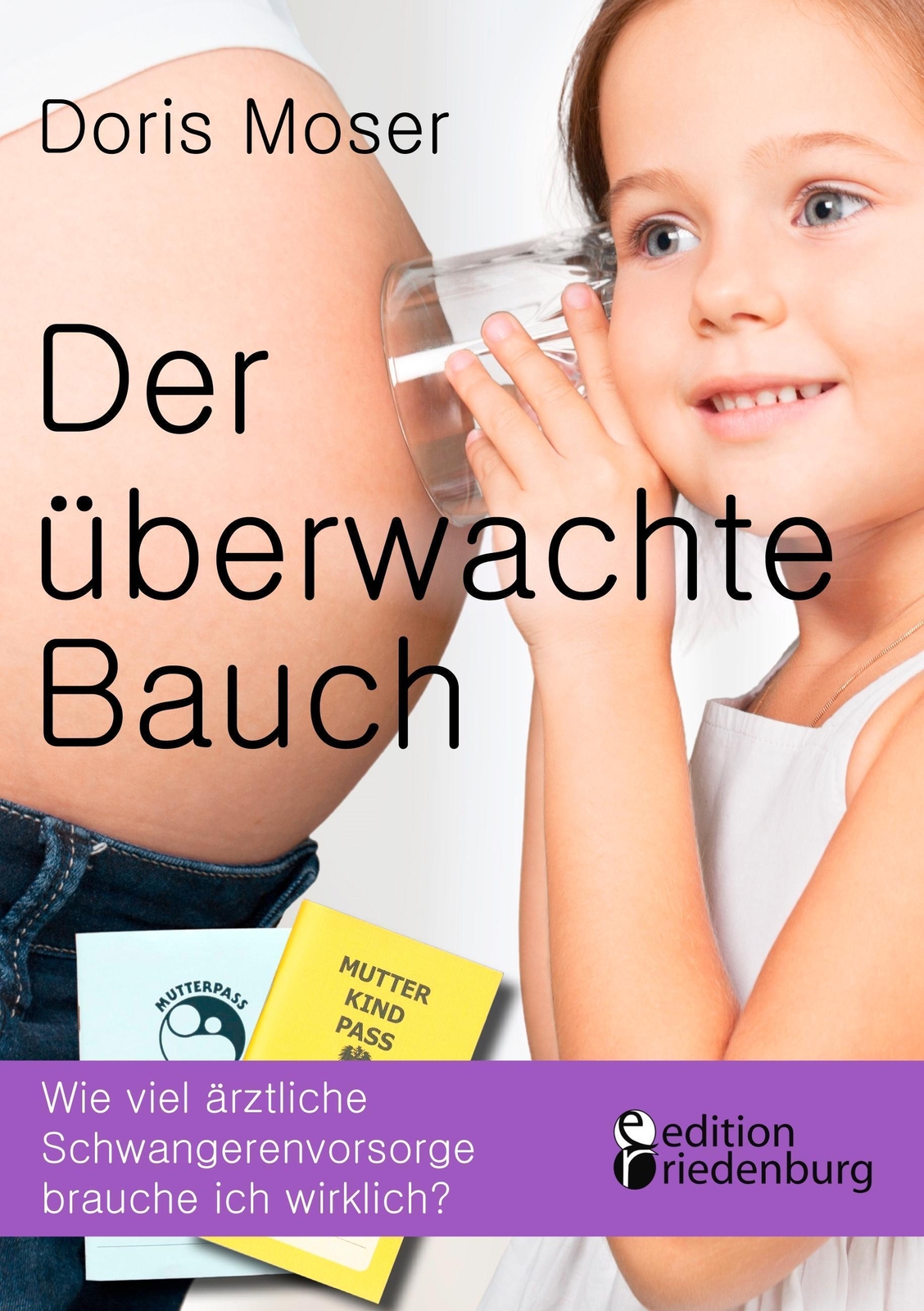 Thumbnail - Der Überwachte Bauch | Doris Moser | Taschenbuch | Paperback | 252 S.
