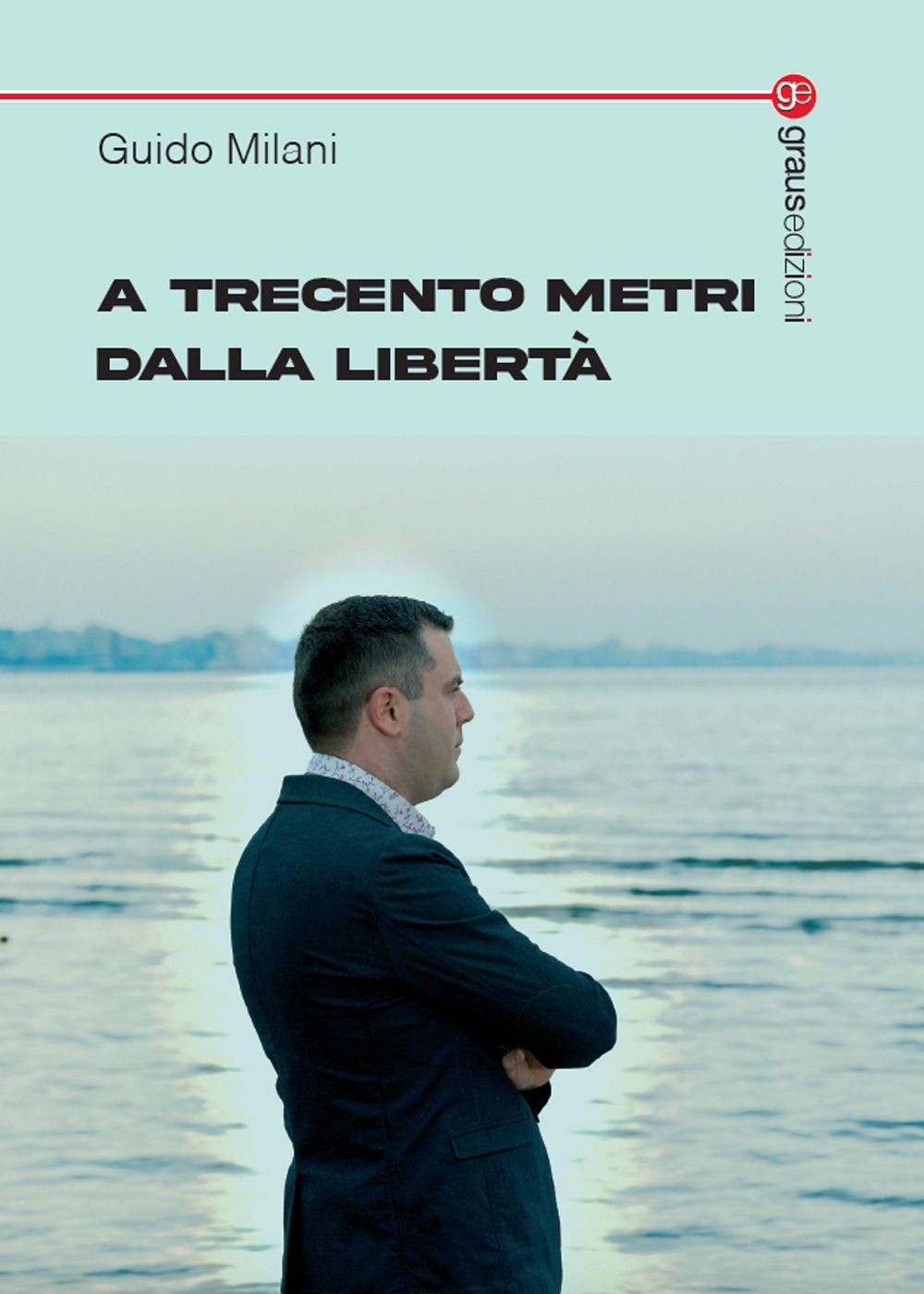Libri Milani Guido - A Trecento Metri Dalla Liberta