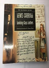 Lewis Carroll: Looking-Glass Letters (The illustrated letters)