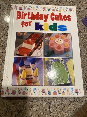 Birthday Cakes For Kids Recipes & Cake Decorating Hardcover