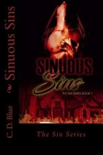 Sinuous Sins : A Nonconventional Love Story, Paperback by Blue, C. D., Like N...