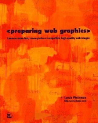 Preparing Web Graphics - Weinman, Lynda - Good - See condition notes