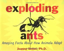 Exploding Ants: Amazing Facts About How Animals Adapt by Settel, Joanne