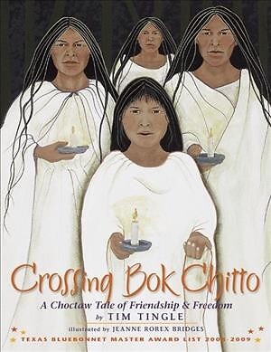 Crossing Bok Chitto : A Choctaw Tale of Friendship & Freedom, Paperback by Ti...
