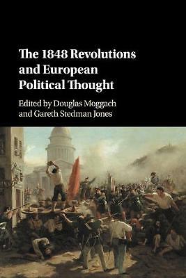 The 1848 Revolutions and European Political Thought Moggach Stedman Jones