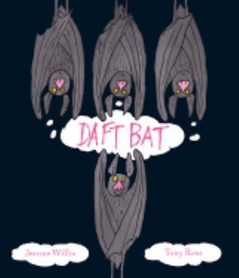 Daft Bat by Jeanne Willis;  Tony Ross