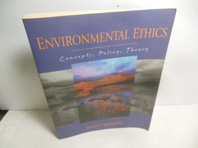 Environmental Ethics: Concepts, Policy, and Theory - paperback DesJardins, J...