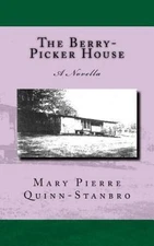 The Berry-Picker House - Paperback By Quinn-Stanbro, Mary Pierre - VERY GOOD