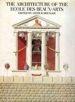 Drekler, Arthur. Die Architektur der Ecole des Beaux-Arts