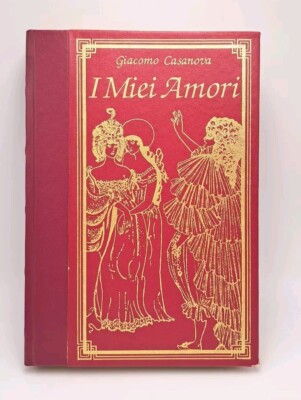 I miei amori - Giacomo Casanova - Peruzzo 1985