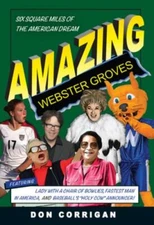 Amazing Webster Groves by Don Corrigan (paperback)