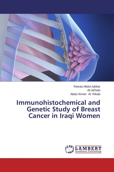 Immunohistochemical And Genetic Study Of Breast Cancer In Iraqi Women Buch 2014-image