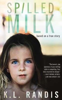 Spilled Milk: Based on a true story - paperback Randis, K.L
