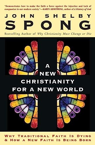 A New Christianity for a New World: Why Traditional Faith is D ,