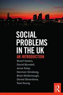 Social Problems in the UK: An Introduction by Isaacs, Stuart 0415719992