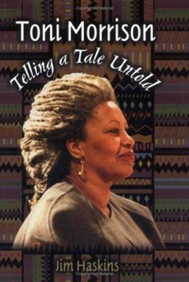 Toni Morrison : Telling a Tale Untold Library Binding James Haski