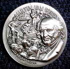 MARTIN VAN BUREN  1oz.  SILVER MEDAL........MIN. BID .01 & NO RESERVE!