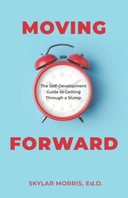 Morris - Moving Forward  The Self-Development Guide to Getting Through - X555z