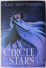 A Circle of Stars: The Stardust Duology Book One by Montgomery, Craig Hardcover