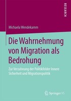 Die Wahrnehmung Von Migration Als Bedrohung Michaela Wendekamm