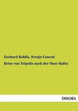 Reise Von Tripolis Nach Der Oase Kufra: Erfahrungen in Afrika, Band 5 by Gerhard