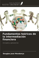 Douglas José MendonçA | Fundamentos TeóRicos De La IntermediacióN Financiera