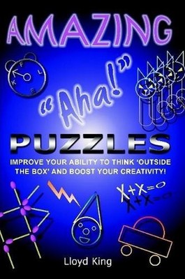 Amazing ''Aha!'' Puzzles: Improve Your Ability to Think 'outside the Box' and Boos