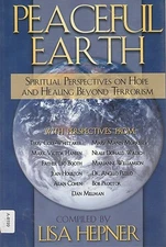 Peaceful Earth Spiritual Perspectives on Hope and Healing Beyond Terrorism pb