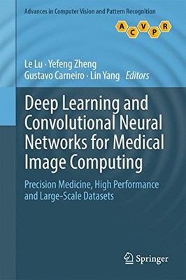DEEP LEARNING AND CONVOLUTIONAL NEURAL NETWORKS FOR By Le Lu & Yefeng Zheng *VG*