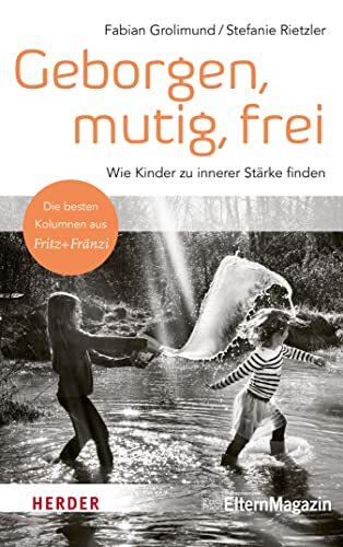 Fabian Grolimund  Geborgen, mutig, frei – Wie Kinder zu inne (Copertina rigida)
