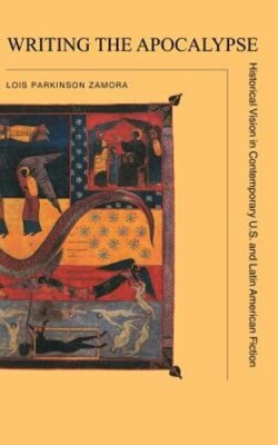 Writing the Apocalypse: Historical Vision in Contemporary U.S. and Latin: New