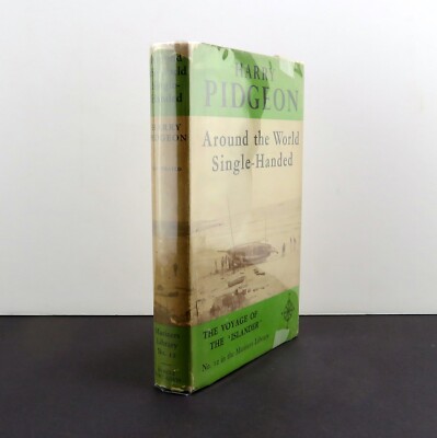 Around The World Single Handed by Harry Pidgeon, 1954 Rupert Hart-Davis, HC DJ