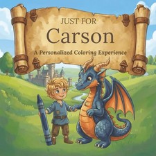 Just for Carson: A Personalized Coloring Experience: 50 total coloring pages | 2