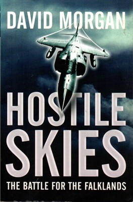 Hostile Skies The Battle For The Falklands - David Morgan - Good - Paperback