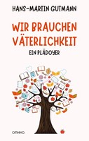 Wir Brauchen VäTerlichkeit Hans-Martin Gutmann