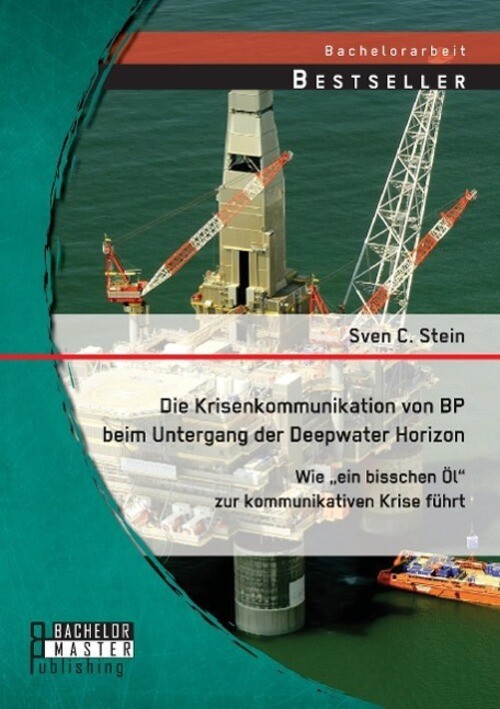 Die Krisenkommunikation Von Bp Beim Untergang Der Deepwater Horizon: