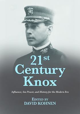 21st Century Knox: Influence, Sea Power, and History for the Modern Era