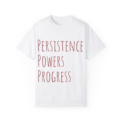 Persistence Power Progress Unisex T-shirt