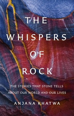 The Whispers of Rock - Anjana Khatwa, Basic Books, Hardcover